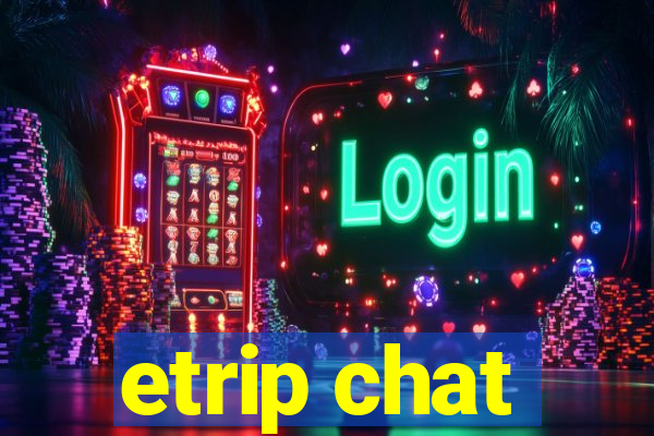 etrip chat